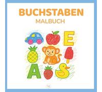 BUCHSTABEN MALBUCH: Spielerisch das Alphabet lernen - für Kinder ab 4 Jahren