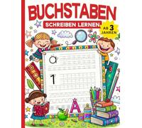 Buchstaben Schreiben Lernen ab 3 Jahren: Vorschule Übungsbuch für Kinder | Linien, Formen, Alphabet (A-Z), Zahlen & erste Sätze schreiben
