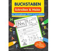Buchstaben Schreiben üben und Malen: Spielend einfach Buchstaben lernen - mit Schwungübungen, Rätseln, Ausmalbildern - das ganze Alphabet - ABC A4 Vorschule Lernbuch ab 5 Jahre