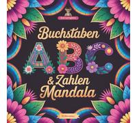 Buchstaben und Zahlen Mandala: Ausmalbuch Kinder von 5-8 Jahre | Mandalas Buchstaben A-Z & Zahlen 1-20 | Fördert Konzentration, Feinmotorik, ... 1-2 | Kreatives & spielerisches Lernmaterial