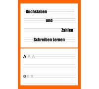 Buchstaben und Zahlen Schreiben Lernen ab 4 Jahren - Das große Vorschulheft zum Alphabet üben, Zahlen nachspuren & erste Wörter schreiben