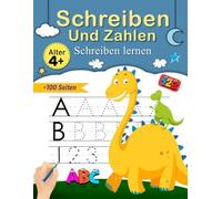 Buchstaben und Zahlen Schreiben Lernen ab 4 Jahren: Lernheft zum Schreiben Lernen für Kindergartenkinder | Alphabet und Zahlen Übungen für Vorschule und Schulanfang (German Edition)