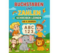 Buchstaben und Zahlen Schreiben Lernen ab 4 Jahren: Übungsheft Mit Schwungübungen. Einfaches Lernen von Alphabet und Zahlen für Kinder ab 4 Jahren.
