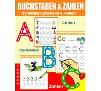 Buchstaben Und Zahlen Schreiben Lernen Ab 4 Jahren: Vorschulhefte für Kleinkinder, Kinder im Vorschulalter und Kindergarten. Lernen Sie mit ... Freude Schwungübungen, Zahlen und Buchstaben