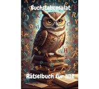 Buchstabensalat - Rätselbuch für alle | Wörter in einem Raster suchen | Wortsuchspiel