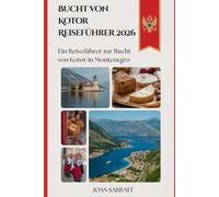 Bucht von Kotor Reiseführer 2026: Ein Reiseführer zur Bucht von Kotor in Montenegro
