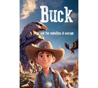 Buck and the Medallion of Courage: A Wild West Adventure (Buck Carson Adventures, Book 1)