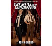 Buck Baxter and the Disappearing Divas: 2 (The Buck Baxter Detective Agency)
