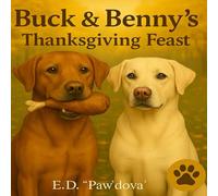 Buck & Benny's Thanksgiving Feast (Buck and Benny's Adventure Series)