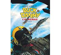 Buck Danny - L'intégrale - Tome 12 - Buck Danny - L'intégrale - Tome 12: Mission "Apocalypse" ; Les pilotes de l'enfer ; Le feu du ciel ; Les "Agresseurs" (Buck Danny - L'intégrale, 12)