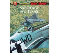 Buck Danny - Tome 50 - Sabotage au Texas (Buck Danny, 50)