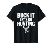 Buck It, Vamos a Cazar Camiseta