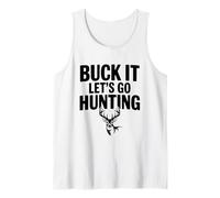 Buck It, Vamos a Cazar Camiseta sin Mangas