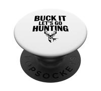 Buck It, Vamos a Cazar PopSockets PopGrip Adhesivo