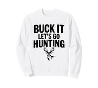 Buck It, Vamos a Cazar Sudadera