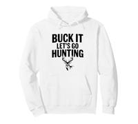 Buck It, Vamos a Cazar Sudadera con Capucha