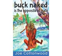 buck naked is the opposite of hate