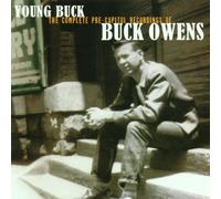 Buck Owens - Young Buck: Complete Pre