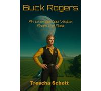 Buck Rogers: An Unexpected Visitor From the Past