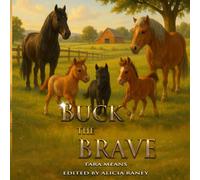 Buck The Brave: "Trusting God Even When You're Afraid: A Faith-Filled Adventure" ("Scout and Friends")