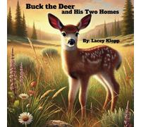 Buck the Deer and His Two Homes - A Heartwarming Story About Love and Family