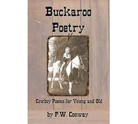 Buckaroo Poetry: Cowboy Poems For Young and Old