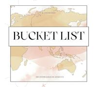 Bucket List: 100 unvergessliche / einzigartige Abenteuer, Ziele & Erlebnisse für dein Leben