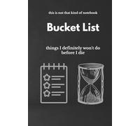 Bucket List (Things I Definitely Won’t Do Before I Die) - Funny Hardcover Lined Journal for Dreamers, Quitters and Realists: A sarcastic anti-motivation notebook for humor lovers and deep thinkers