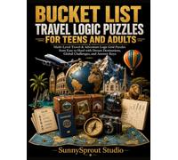 BUCKET LIST TRAVEL LOGIC PUZZLES FOR TEENS AND ADULTS: Multi-Level Travel & Adventure Logic Grid Puzzles from Easy to Hard with Dream Destinations, Global Challenges, and Answer Keys