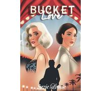 BUCKET LOVE - Romance contemporaine - New Adult (LOVE IN PIECES)