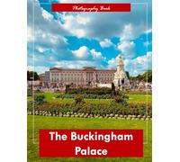 Buckingham Palace: A Visual Tour of London’s Iconic Royal Residence - Stunning Photography of the State Rooms, Changing of the Guard, and Majestic Architecture