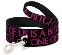 Buckle-Down Correa para Mascotas - One of US IS A Bitch Corona/Patas Negro/Gris/Rosa