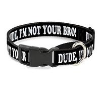 Buckle-Down Dude, I'm Not Your Bro! Collar para Perro Martingale Negro/Blanco, 2,5 cm de Ancho, Cuello Grande de 15-26 Pulgadas