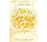 Buckle Up Buttercup: 4 (Wildflower Ridge)