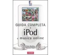 Buckley Peter - Guida Completa a Ipod E Musica Onli
