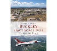 Buckley Space Force Base Through Time (America Through Time)