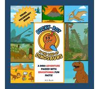 Bucky-Bot in the Land Of Dinosaurs: A Fun Adventure That Inspires Learning For Kids Ages 4-8 (Bucky-Bot Adventures)