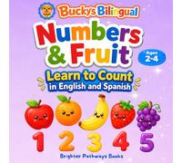 Bucky’s Bilingual Numbers and Fruit: Learn to Count with Colorful Fruit in English and Spanish (Bucky's Bilingual Books)