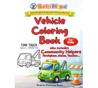 Bucky’s Bilingual Vehicle Coloring Book for Kids: Learn English & Spanish Names for Vehicles and Community Helpers (Bucky's Bilingual Books)