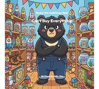 Bucky the Ambitious Bear Can't Buy Everything!: A Story About Choosing, Saving, and Being Ambitious