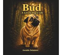 Bud: A Lovely Pug's Life
