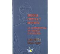 Buda, ciencia y espiritu: la convergencia de oriente y occidente (BUDA Y BUDISMO)