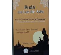Buda La luz de Asia: La vida y enseñanzas de Gautama.: La vida y enseñanzas de Gautama; principe de la India y fundador del budismo: 29
