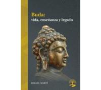 Buda: Vida Enseñanza Y Legado