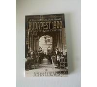 Budapest 1900: A Historical Portrait of a City and Its Culture