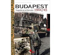 BUDAPEST 1944/45: Tragedia en el Danubio: 57 (IMAGENES DE GUERRA)