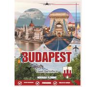 BUDAPEST 2026: Un viaje completo por baños termales, calles históricas y rincones ocultos