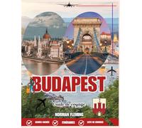 BUDAPEST 2026: Un voyage complet entre bains thermaux, rues historiques et trésors cachés