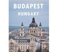 Budapest: A Beautiful Visual Journey for Travel and Photography Lovers