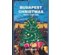 Budapest Christmas Travel Guide 2025